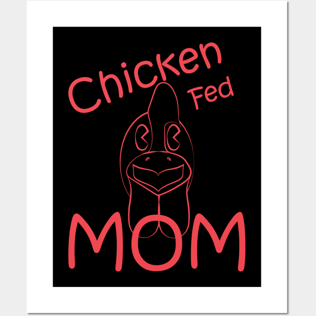 Chicken Fed Mom Wall Art by PelagiosCorner